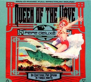 Cover for Pepe Deluxe · Queen of the Wave (CD) [Digipak] (2012)