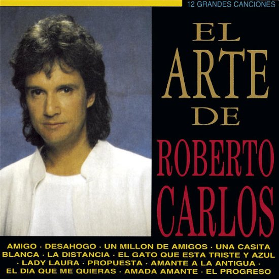 El Arte De - Roberto Carlos - Musik - SONY SPAIN - 5099747777820 - 12. februar 2015