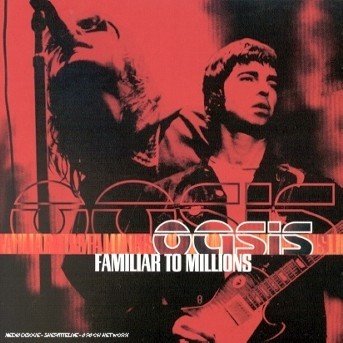 Familiar to Millions (En Vivo) - Oasis - Musikk - SON - 5099750113820 - 10. november 2000