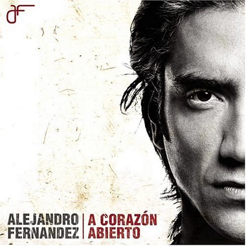 Corazon Abierto - Alejandro Fernandez - Musiikki - Sony Bmg - 5099751666820 - tiistai 14. syyskuuta 2004