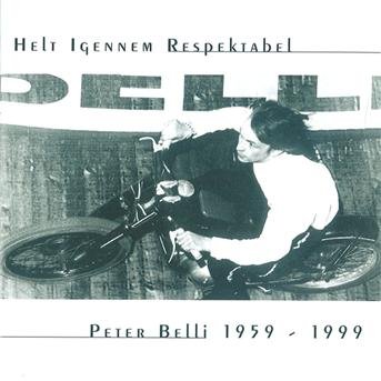 Cover for Peter Belli · 1959-1999: Helt Igennem Respektabel (CD) (1999)