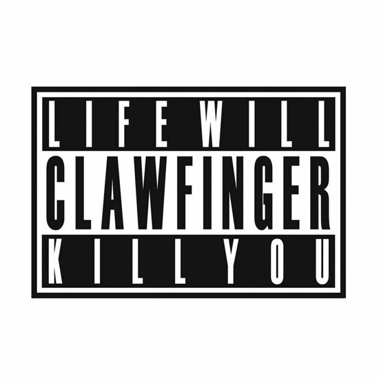 Cover for Clawfinger · Life Will Kill You (CD) (2015)