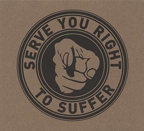 Cover for Serve You Right to Suffer · Serve You Right To Suffer (CD) (2017)