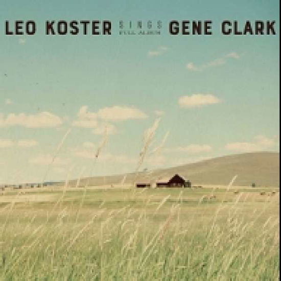 Sings Gene Clark (Full Album) - Leo Koster - Muzyka - Continental - 8713762039820 - 8 lutego 2019