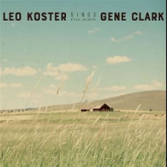 Sings Gene Clark (Full Album) - Leo Koster - Musik - Continental - 8713762039820 - 8. februar 2019