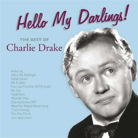 Hello My Darlings - Charlie Drake - Música - MUSIC ON CD - 8718627225820 - 9 de fevereiro de 2018