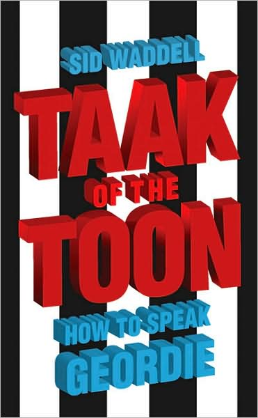 Cover for Sid Waddell · Taak of the Toon: How to Speak Geordie (Paperback Book) (2008)