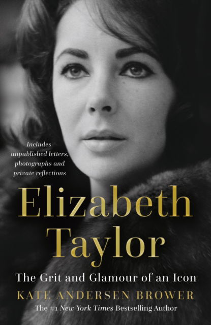 Cover for Kate Andersen Brower · Elizabeth Taylor: The Grit and Glamour of an Icon (Hardcover bog) (2022)