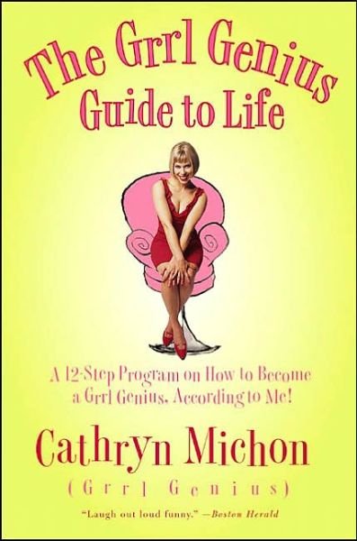 Cover for Cathryn Michon · The Grrl Genius Guide to Life: a Twelve- (Paperback Book) [Reprint edition] (2002)