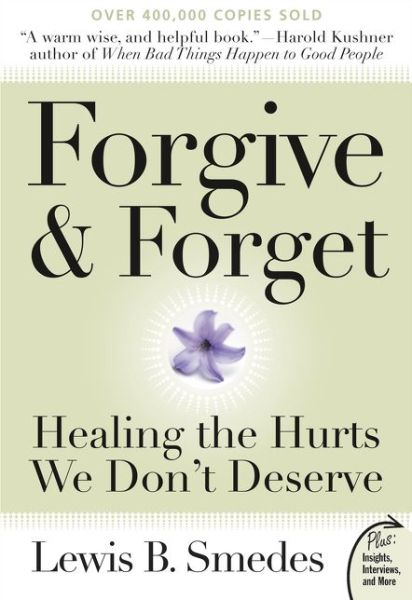 Forgive and Forget: Healing the Hurts We Don't Deserve Plus Edition - Lewis B Smedes - Books - HarperCollins Publishers Inc - 9780061285820 - September 25, 2007