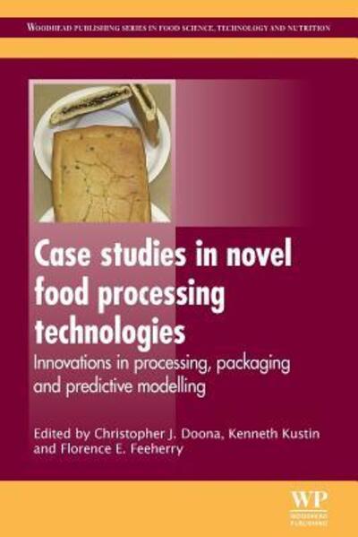 Cover for Christopher J. Doona · Case Studies in Novel Food Processing Technologies: Innovations in Processing, Packaging, and Predictive Modelling - Woodhead Publishing Series in Food Science, Technology and Nutrition (Paperback Book) (2016)