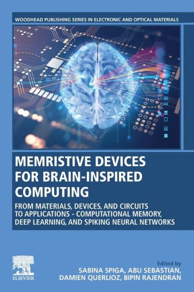 Cover for Sabina Spiga · Memristive Devices for Brain-Inspired Computing: From Materials, Devices, and Circuits to Applications Computational Memory, Deep Learning, and Spiking Neural Networks - Woodhead Publishing Series in Electronic and Optical Materials (Paperback Book) (2020)
