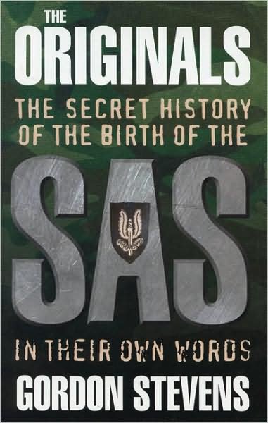 Cover for Gordon Stevens · The Originals: The Secret History of the Birth of the SAS: In Their Own Words (Taschenbuch) (2006)