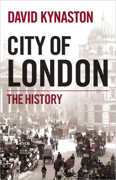 Cover for David Kynaston · City of London: The History (Taschenbuch) (2012)