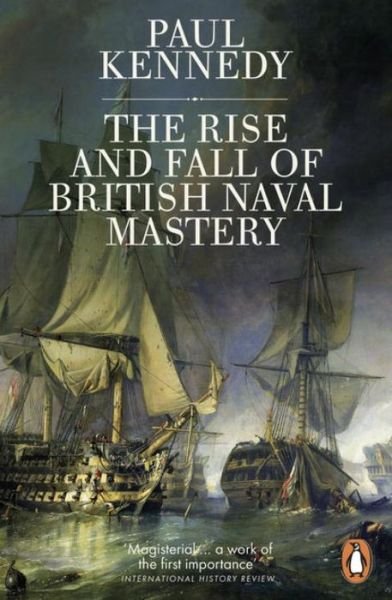 Cover for Paul Kennedy · The Rise And Fall of British Naval Mastery (Paperback Book) (2017)