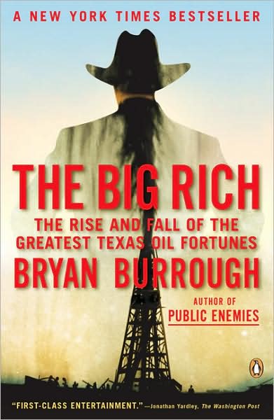 Cover for Bryan Burrough · The Big Rich: the Rise and Fall of the Greatest Texas Oil Fortunes (Paperback Book) [Reprint edition] (2010)