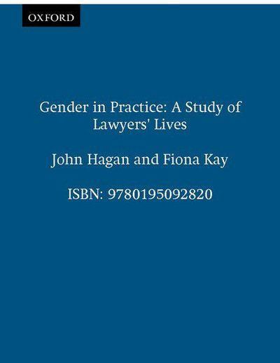 Cover for Hagan, John (Professor of Law and Sociology, Professor of Law and Sociology, University of Toronto) · Gender in Practice: A Study of Lawyers' Lives (Gebundenes Buch) (1995)