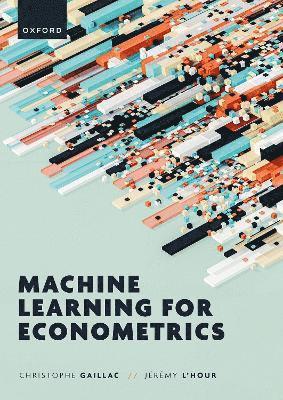 Cover for Gaillac, Christophe (Associate Professor, Associate Professor, University of Geneva) · Machine Learning for Econometrics (Hardcover Book) (2025)