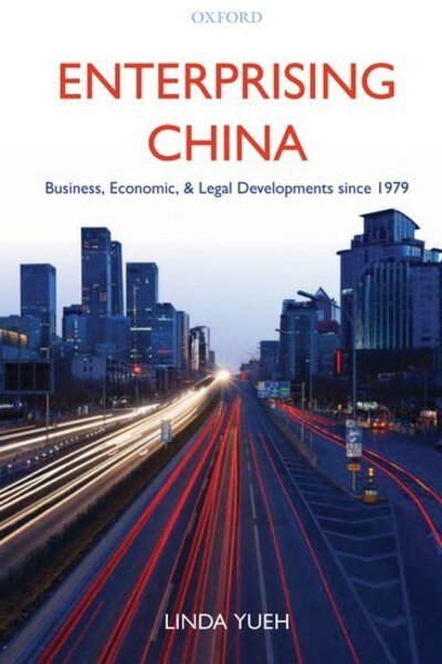 Cover for Yueh, Linda (St Edmund Hall, University of Oxford, and London Business School) · Enterprising China: Business, Economic, and Legal Developments since 1979 (Pocketbok) (2011)