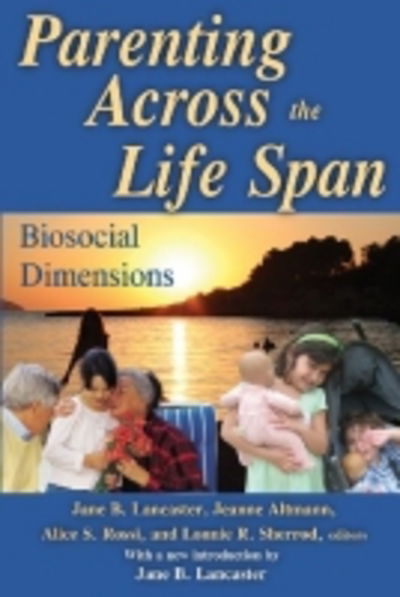 Cover for Jeanne Altmann · Parenting across the Life Span: Biosocial Dimensions - Foundations of Human Behavior (Paperback Book) (2010)