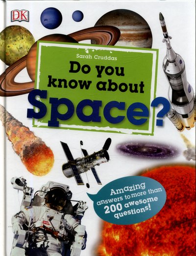Do You Know About Space?: Amazing Answers to more than 200 Awesome Questions! - Why? Series - Sarah Cruddas - Livros - Dorling Kindersley Ltd - 9780241283820 - 7 de setembro de 2017
