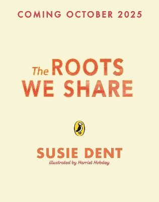 Cover for Susie Dent · The Roots We Share: 100 words to bring us together (Hardcover Book) (2025)