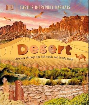 Cover for Dk · Desert: Journey Through the Hot Sands and Frosty Lands - Earth's Incredible Habitats (Gebundenes Buch) (2025)