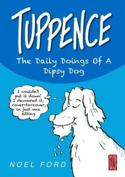 Cover for Noel Ford · Tuppence The Daily Doings Of A Dipsy Dog (Pocketbok) (2017)