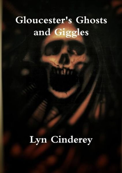 Cover for Lyn Cinderey · Gloucester's Ghosts and Giggles (Paperback Bog) (2017)