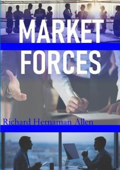 Cover for Richard Hernaman Allen · Market Forces (Paperback Book) (2019)