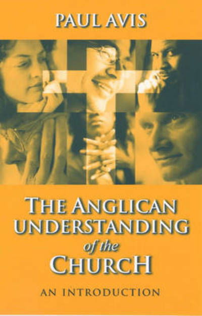 Cover for Paul Avis · The Anglican Understanding of the Church: an Introduction (Pocketbok) (2000)