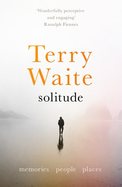 Terry Waite · Solitude: Memories, People, Places (Paperback Book) (2018)