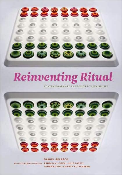 Cover for Daniel Belasco · Reinventing Ritual: Contemporary Art and Design for Jewish Life (Hardcover Book) (2009)