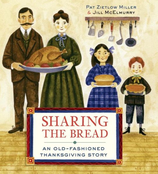 Cover for Pat Zietlow Miller · Sharing the Bread: an Old-fashioned Thanksgiving Story (Innbunden bok) (2015)