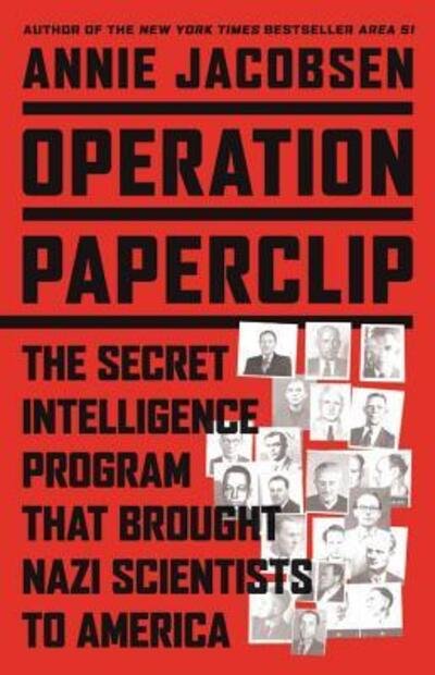 Cover for Annie Jacobsen · Operation Paperclip: The Secret Intelligence Program That Brought Nazi Scientists to America (Book) (2014)