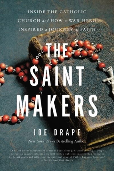 Cover for Joe Drape · The Saint Makers: Inside the Catholic Church and How a War Hero Inspired a Journey of Faith (Paperback Book) (2022)