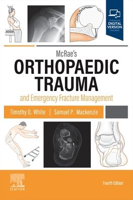 McRae's Orthopaedic Trauma and Emergency Fracture Management - Timothy O. White - Books - Elsevier - 9780323846820 - September 1, 2023