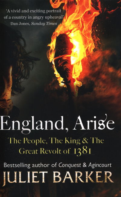 Cover for Juliet Barker · England, Arise: The People, the King and the Great Revolt of 1381 (Paperback Book) (2015)