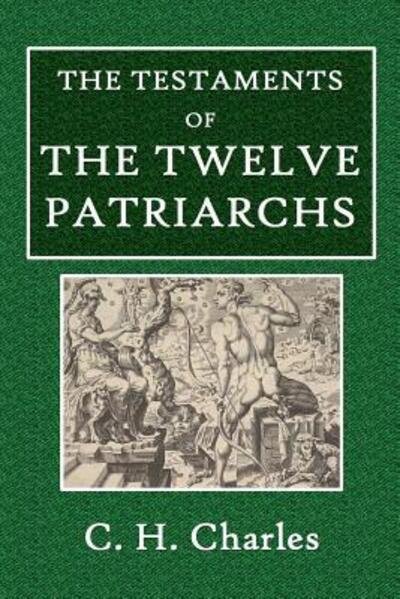 Cover for C H Charles · The Testaments of the Twelve Patriarchs (Paperback Book) (2018)