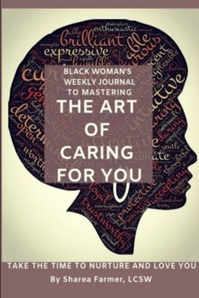Cover for Lcsw Sharea Farmer · Art of Caring for You! Black Woman's Self-Care Journal (Pocketbok) (2019)
