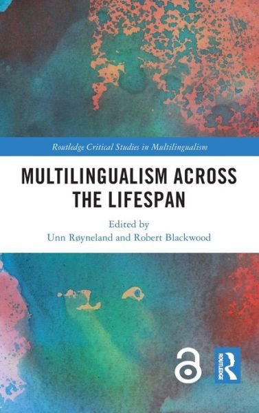 Cover for Unn Royneland · Multilingualism across the Lifespan - Routledge Critical Studies in Multilingualism (Hardcover Book) (2021)