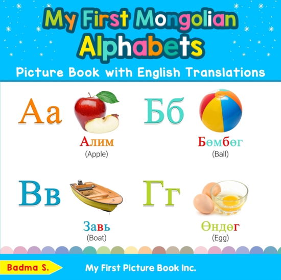 Cover for Badma S · My First Mongolian Alphabets Picture Book with English Translations (Book) (2019)