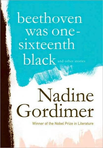 Cover for Nadine Gordimer · Beethoven Was One-Sixteenth Black: And Other Stories (Hardcover Book) (2007)