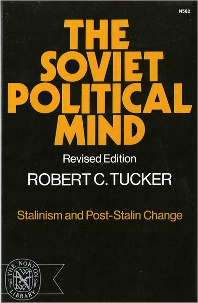 Cover for Rc Tucker · The Soviet Political Mind - Stalinism and Post-Stalin Change (Pocketbok) (1972)