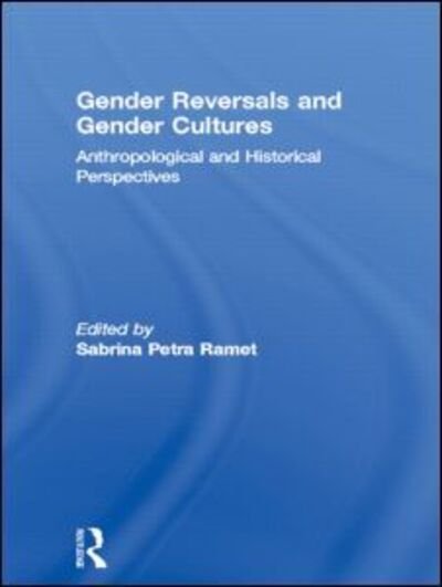 Cover for Sabrina P Ramet · Gender Reversals and Gender Cultures: Anthropological and Historical Perspectives (Inbunden Bok) (1996)