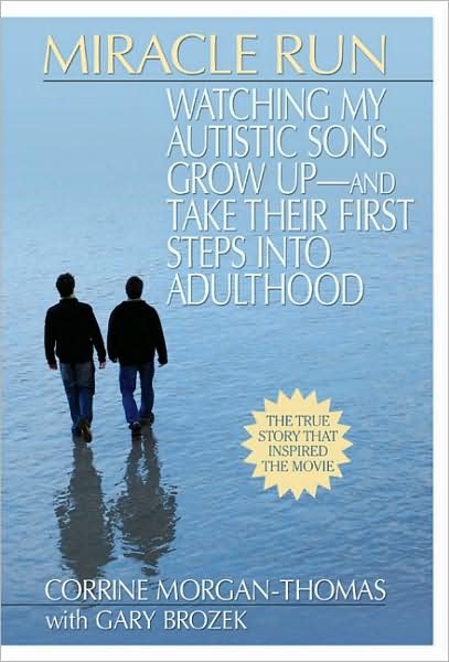 Miracle Run: Watching My Autistic Sons Grow Up - and Take Their First Steps into Adulthood - Corrine Morgan-Thomas - Bøger - Penguin Putnam Inc - 9780425225820 - 3. marts 2009