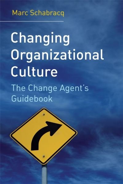 Cover for Schabracq, Marc J. (University of Amsterdam, The Netherlands) · Changing Organizational Culture: The Change Agent's Guidebook (Inbunden Bok) (2007)