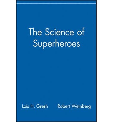 Cover for Lois H. Gresh · The Science of Superheroes (Paperback Book) [1st edition] (2003)