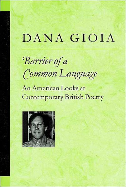 Cover for Dana Gioia · Barrier of a Common Language: An American Looks at Contemporary British Poetry - Poets on Poetry (Paperback Book) (2003)