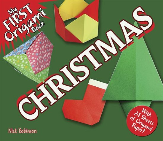Cover for Nick Robinson · My First Origami Book--Christmas: With 24 Sheets of Origami Paper! - Dover Origami Papercraft (Pocketbok) (2013)